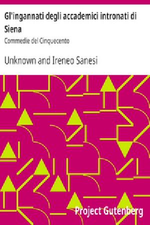 [Gutenberg 34641] • Gl'ingannati degli accademici intronati di Siena / Commedie del Cinquecento